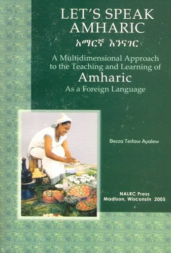 Stock image for Let's speak Amharic : a multidimensional approach to the teaching and learning of Amharic as a foreign language + CD for sale by Joseph Burridge Books