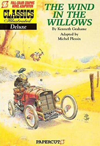 Imagen de archivo de Classics Illustrated Deluxe #1: The Wind in the Willows (Classics Illustrated Deluxe Graphic Nove) a la venta por Half Price Books Inc.