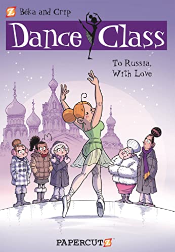 9781597074230: Dance Class #5: To Russia, With Love (Dance Class Graphic Novels, 5)