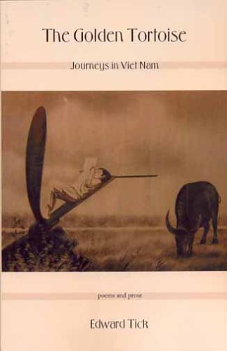 Imagen de archivo de The Golden Tortoise Journeys in Viet Nam Poems and Prose a la venta por Catnap Books