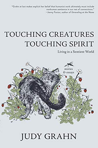 Stock image for Touching Creatures, Touching Spirit: Living in a Sentient World for sale by HPB-Ruby