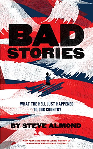 Stock image for Bad Stories: What the Hell Just Happened to Our Country for sale by SecondSale