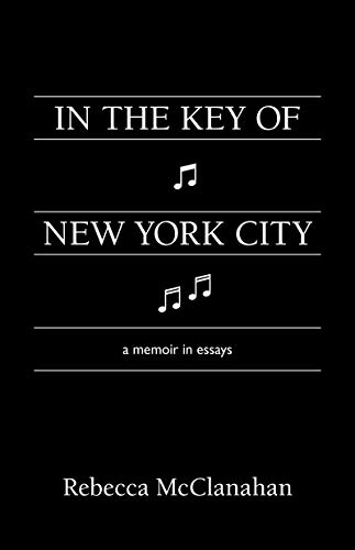 Imagen de archivo de In the Key of New York City: A Memoir in Essays a la venta por SecondSale