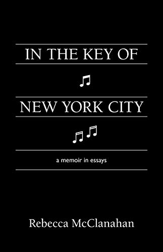 Stock image for In the Key of New York City: A Memoir in Essays for sale by ThriftBooks-Atlanta