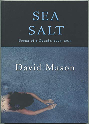 Beispielbild fr Sea Salt: Poems of a Decade, 2004-2014 zum Verkauf von WorldofBooks