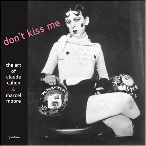 Beispielbild fr Don't Kiss Me: The Art of Claude Cahun & Marcel Moore zum Verkauf von kelseyskorner