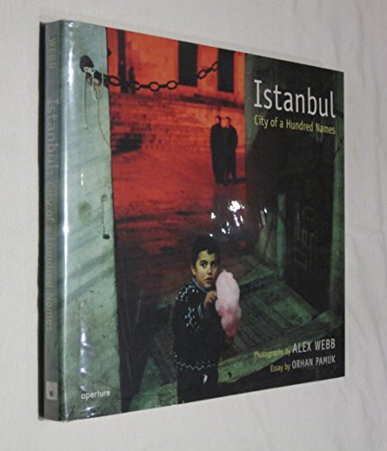 Istanbul: City of a Hundred Names - WEBB, Alex and Orhan Pamuk