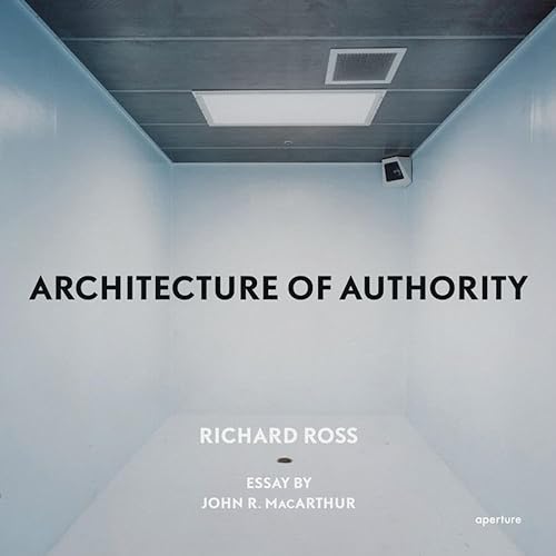 Richard Ross: Architecture Of Authority