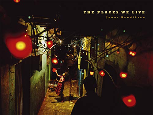 9781597110679: Jonas Bendiksen The Places We Live /anglais