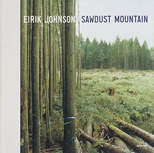 9781597110914: Eirik Johnson: Sawdust Mountain