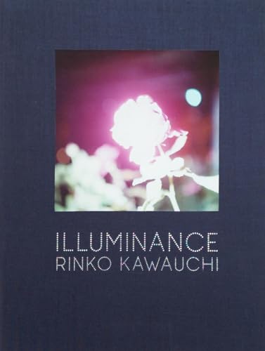 Rinko Kawauchi: Illuminance (9781597111447) by [???]