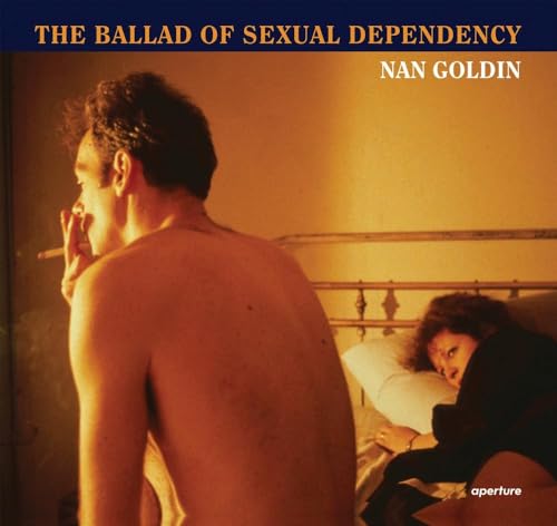 9781597112086: Nan Goldin: The Ballad of Sexual Dependency