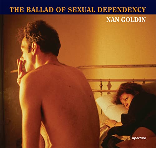 9781597112109: Nan Goldin: The Ballad of Sexual Dependency