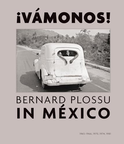 9781597112765: Vmonos!: Bernard Plossu in Mxico - 1965-1966, 1970, 1974, 1981