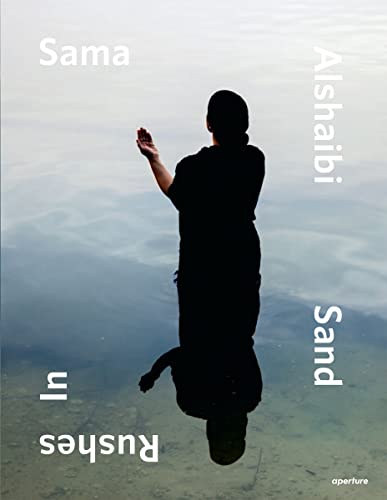 9781597113083: Sama Alshaibi: Sand Rushes In (First Book)