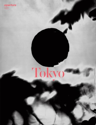 9781597113229: Aperture Issue 219 Summer 2015: Tokyo