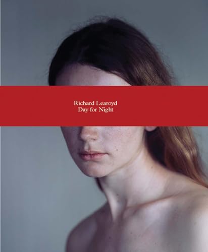 Richard Learoyd: Day for Night - Learoyd, Richard