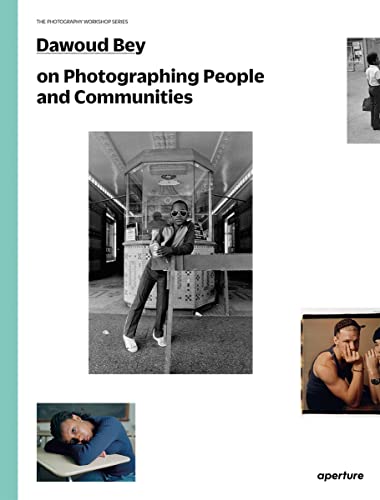 9781597113373: Dawoud Bey on Photographing People and Communities: The Photography Workshop Series