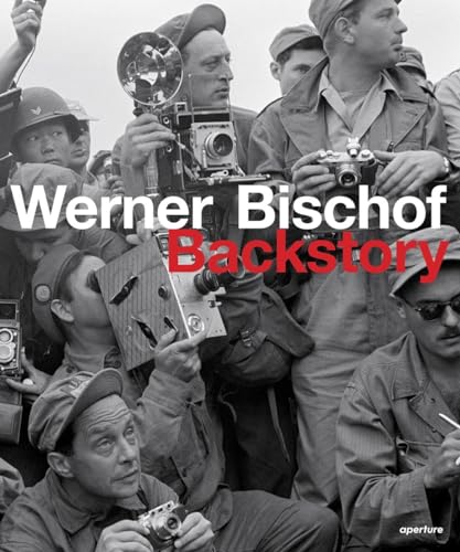 Stock image for Werner Bischof: Backstory for sale by Mispah books