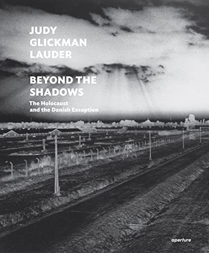 9781597114493: Judy Glickman Lauder: Beyond the Shadows: The Holocaust and the Danish Exception
