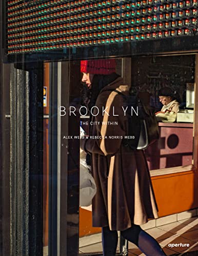 9781597114561: Alex Webb and Rebecca Norris Webb: Brooklyn, The City Within