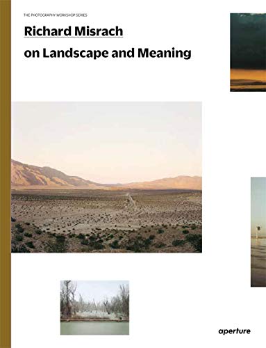 Beispielbild fr Richard Misrach on Landscape and Meaning The Photography Workshop Series zum Verkauf von PBShop.store US
