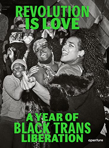 Stock image for Revolution Is Love: A Year of Black Trans Liberation for sale by Revaluation Books