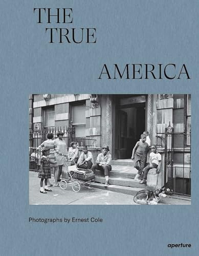 Stock image for Ernest Cole: the True America: Ernest Cole's Photographs of America for sale by Revaluation Books