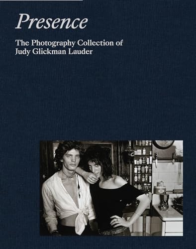 Stock image for Presence: The Photography Collection of Judy Glickman Lauder for sale by Byrd Books