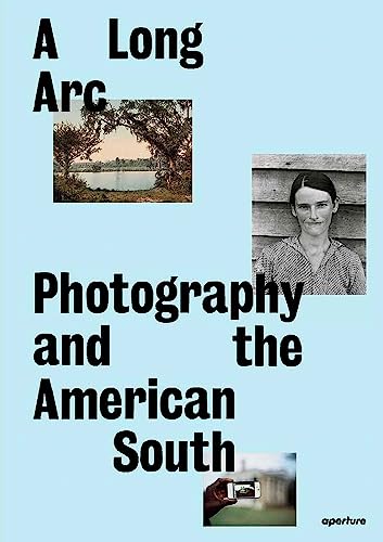Beispielbild fr A Long Arc: Photography and the American South: Since 1845 zum Verkauf von BooksRun