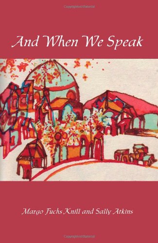 And When We Speak (9781597123730) by Knill; Margo Fuchs; Atkins; Sally