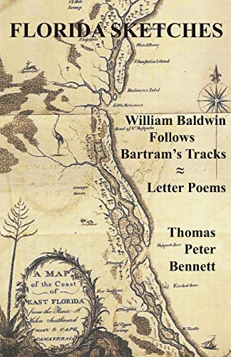 Beispielbild fr Florida Sketches: William Baldwin Follows Bartram's Tracks ? Letter Poems zum Verkauf von Wonder Book