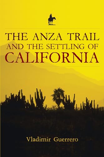 The Anza Trail and the Settling of California