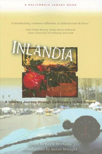 Inlandia: A Literary Journey Through California's Inland Empire (California Legacy)