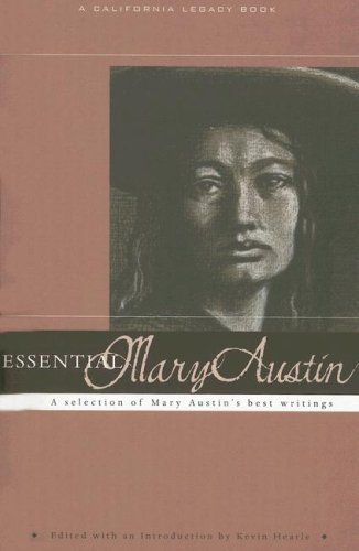 9781597140430: Essential Mary Austin: A Selection of Mary Austin's Best Writing (California Legacy Essential)