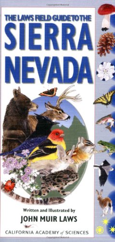 9781597140522: The Laws Field Guide to the Sierra Nevada: Written and Illustrated by John Muir Laws (California Academy of Sciences)