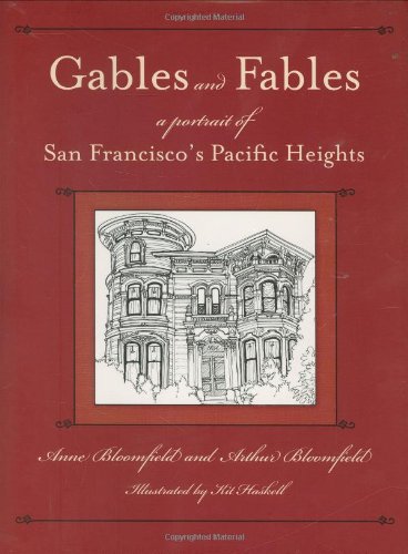Stock image for Gables and Fables: A Portrait of San Francisco's Pacific Heights for sale by Irish Booksellers