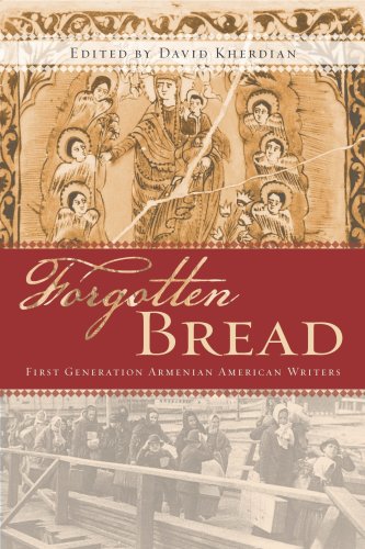 FORGOTTEN BREAD, FIRST-GENERATION ARMENIAN AMERICAN WRITERS- - - - signed-- - -