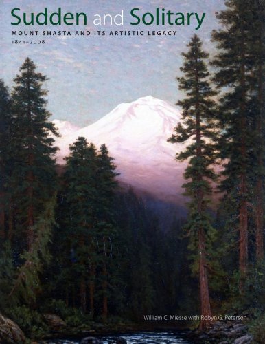 9781597140881: Sudden and Solitary: Mount Shasta and Its Artistic Legacy 1841-2008