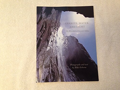 Stock image for Granite, Water, and Light : The Waterfalls of Yosemite Valley for sale by Better World Books: West