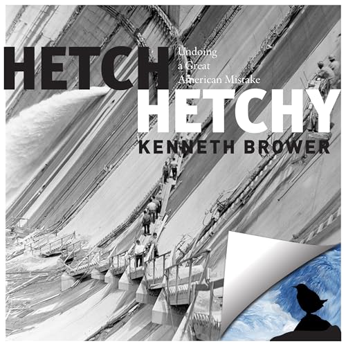 Stock image for Hetch Hetchy: Undoing a Great American Mistake for sale by ThriftBooks-Atlanta