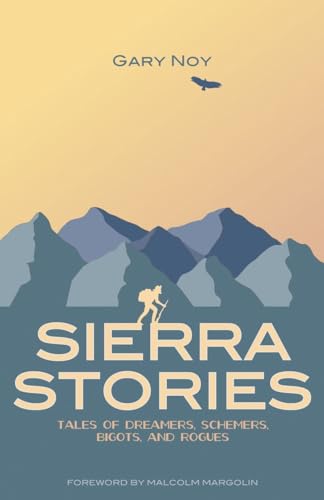 9781597142656: Sierra Stories: Tales of Dreamers, Schemers, Bigots, and Rogues