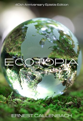 Imagen de archivo de Ecotopia: 40th Anniversary Epistle Edition a la venta por HPB-Diamond