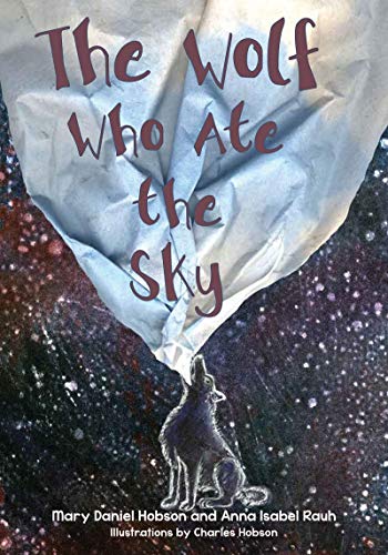 Stock image for The Wolf Who Ate the Sky for sale by BooksRun