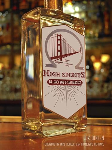 9781597143127: High Spirits: The Legacy Bars of San Francisco [Idioma Ingls]