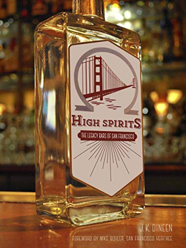 9781597143127: High Spirits: The Legacy Bars of San Francisco
