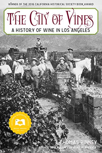Beispielbild fr The City of Vines: A History of Wine in Los Angeles zum Verkauf von -OnTimeBooks-