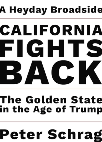 Imagen de archivo de California Fights Back: The Golden State in the Age of Trump (Heyday Broadsides) a la venta por Once Upon A Time Books