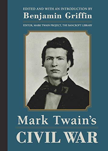 Imagen de archivo de Mark Twain's Civil War : The Private History of a Campaign That Failed a la venta por Better World Books: West