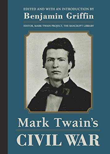 Stock image for Mark Twain's Civil War: The Private History of a Campaign That Failed for sale by HPB-Red